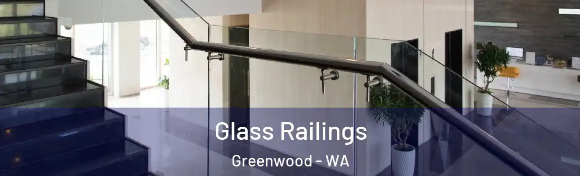 Glass Railings Greenwood - WA