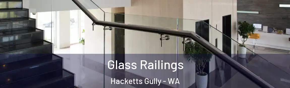 Glass Railings Hacketts Gully - WA