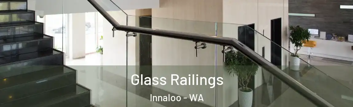 Glass Railings Innaloo - WA