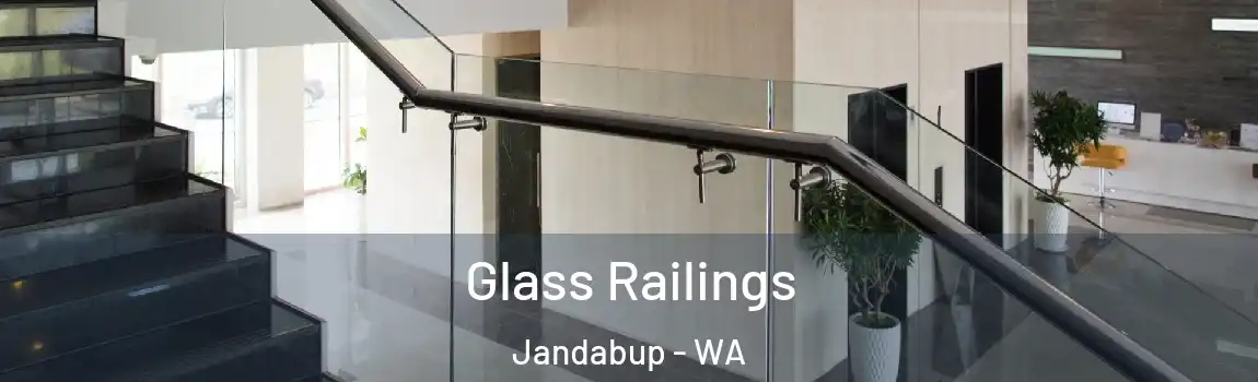 Glass Railings Jandabup - WA