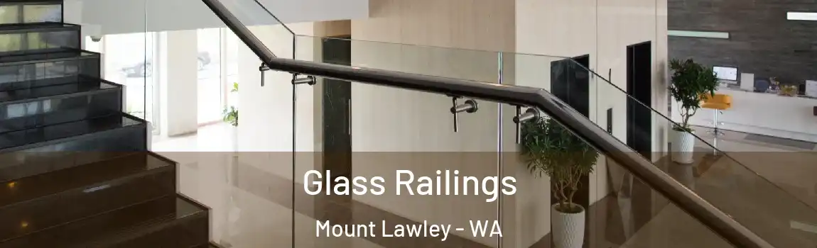 Glass Railings Mount Lawley - WA