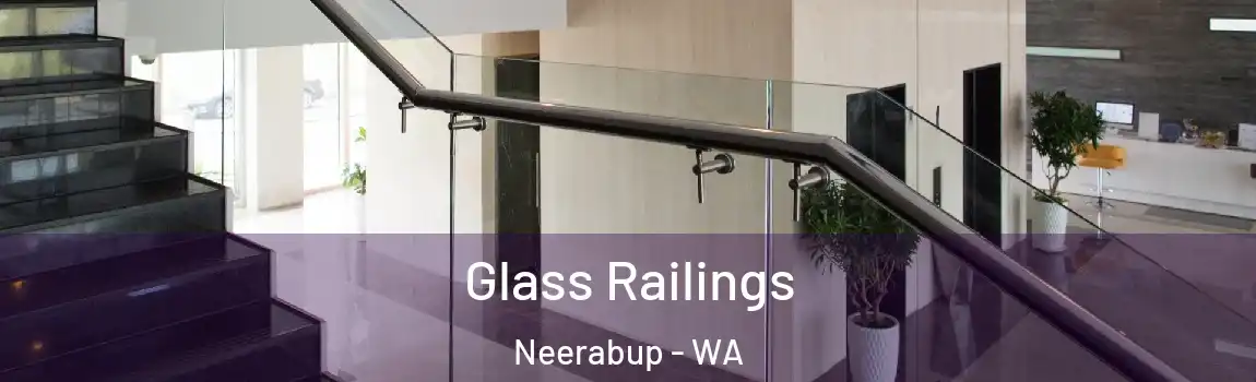 Glass Railings Neerabup - WA