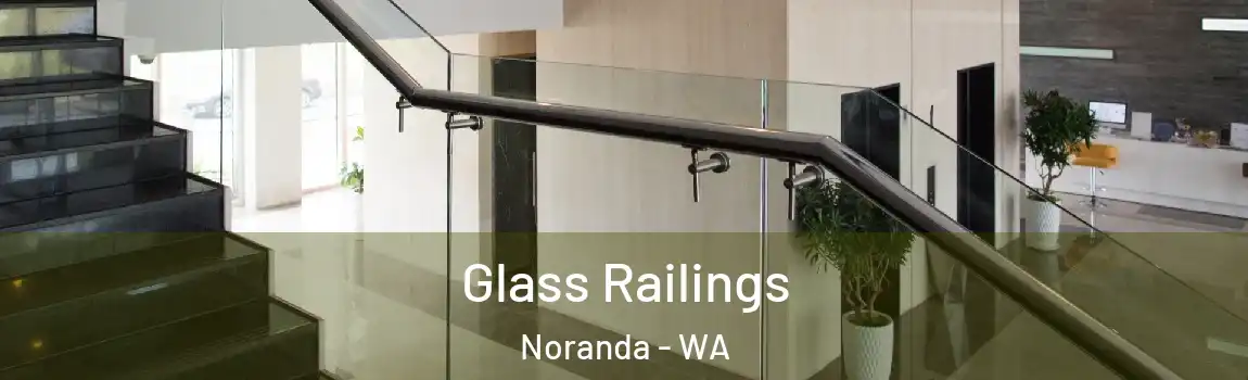 Glass Railings Noranda - WA