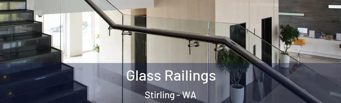 Glass Railings Stirling - WA