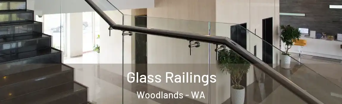 Glass Railings Woodlands - WA