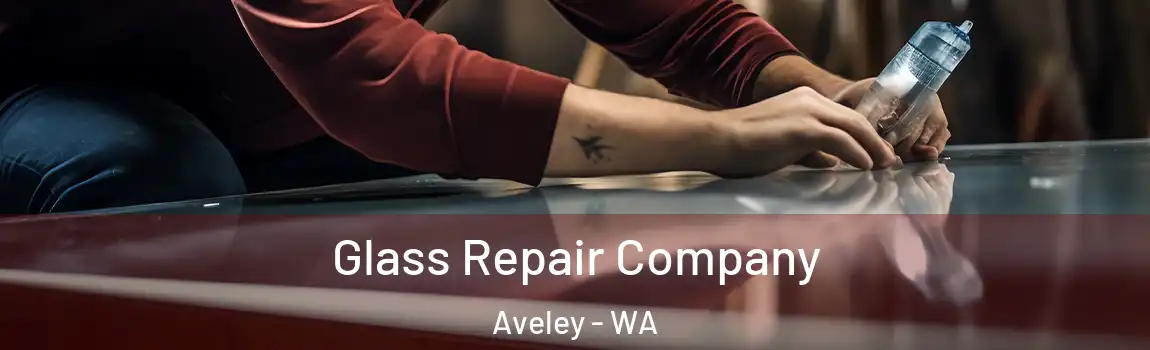 Glass Repair Company Aveley - WA