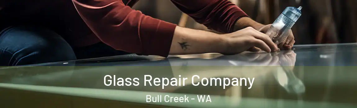 Glass Repair Company Bull Creek - WA