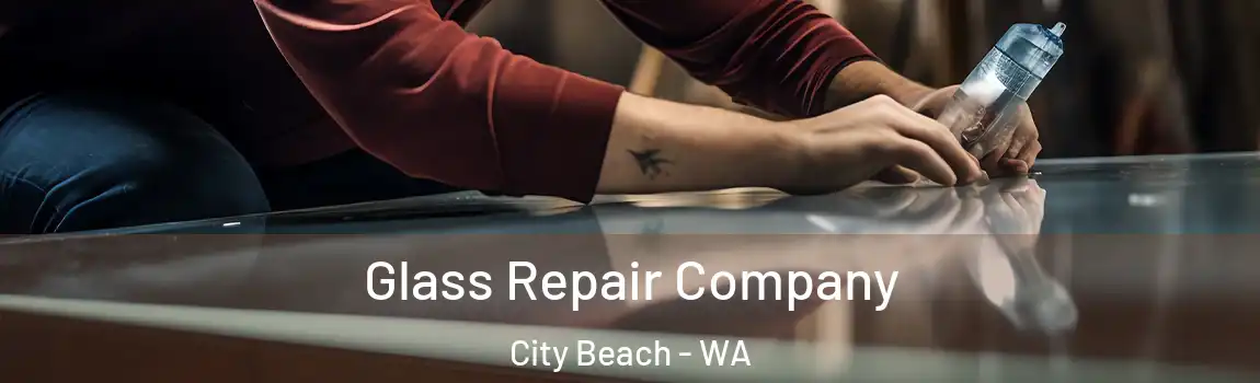 Glass Repair Company City Beach - WA