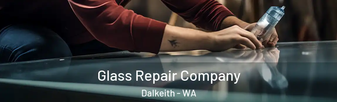 Glass Repair Company Dalkeith - WA