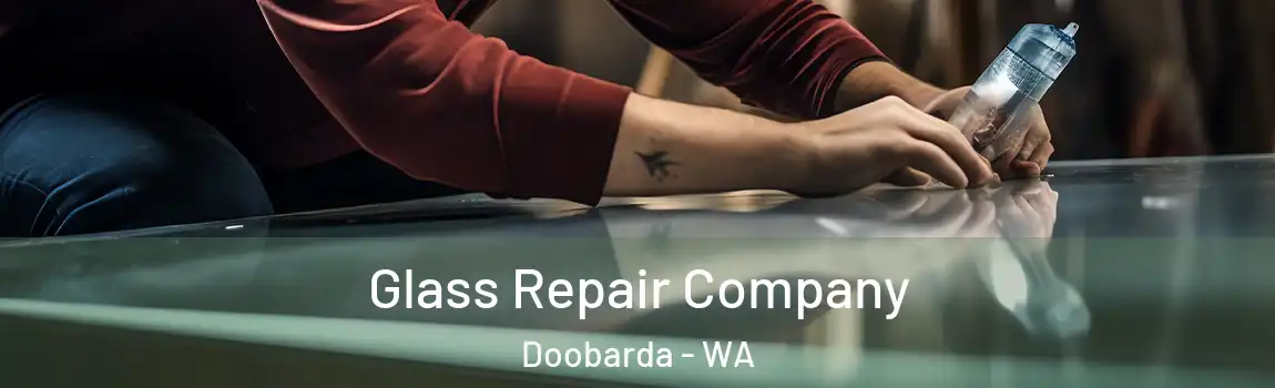 Glass Repair Company Doobarda - WA