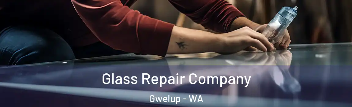 Glass Repair Company Gwelup - WA