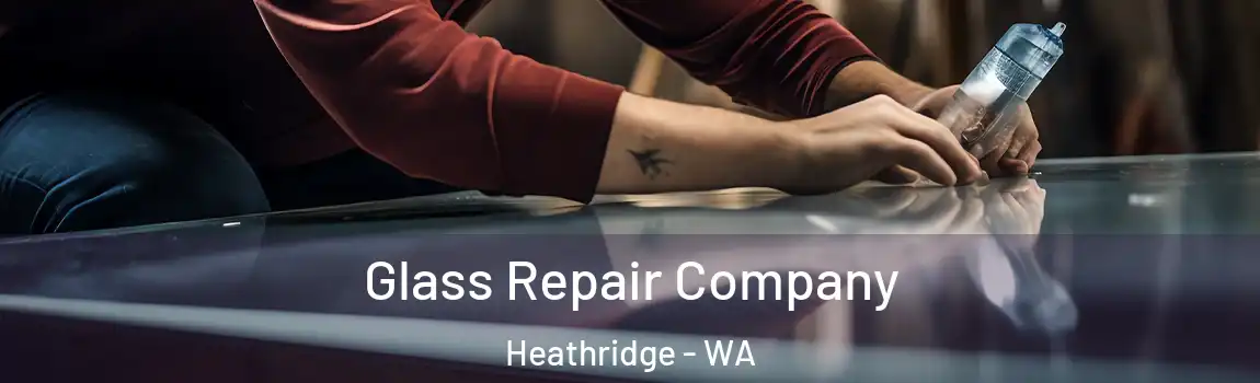 Glass Repair Company Heathridge - WA