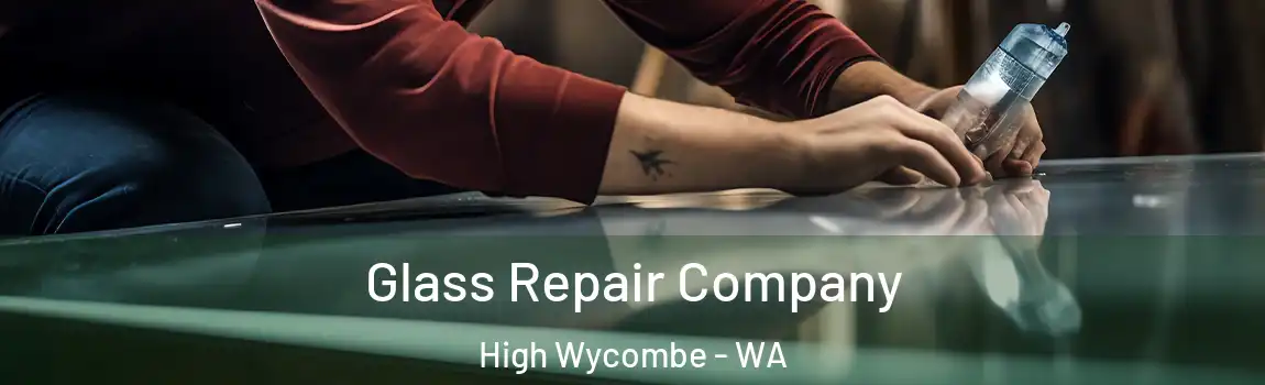 Glass Repair Company High Wycombe - WA