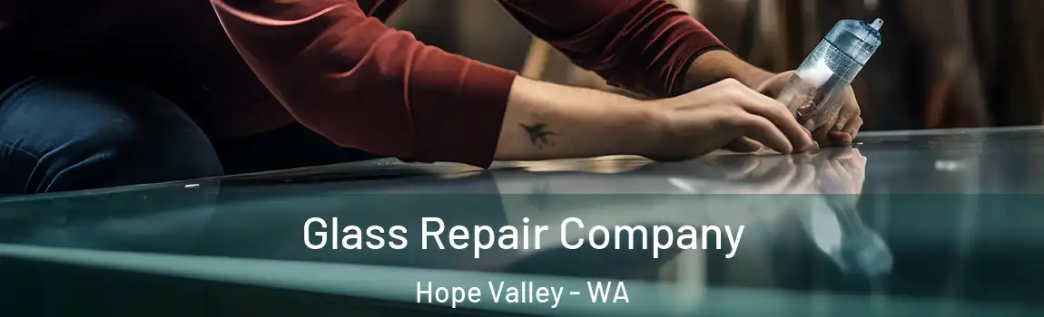Glass Repair Company Hope Valley - WA