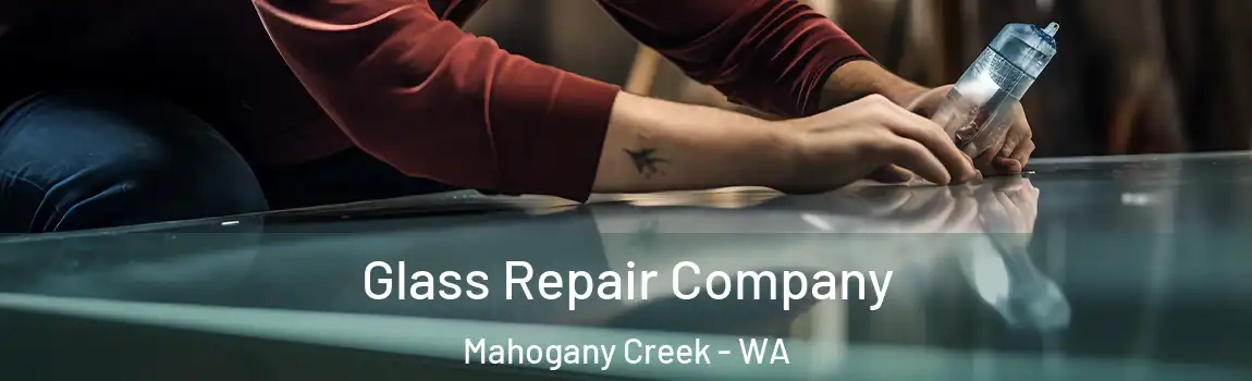 Glass Repair Company Mahogany Creek - WA