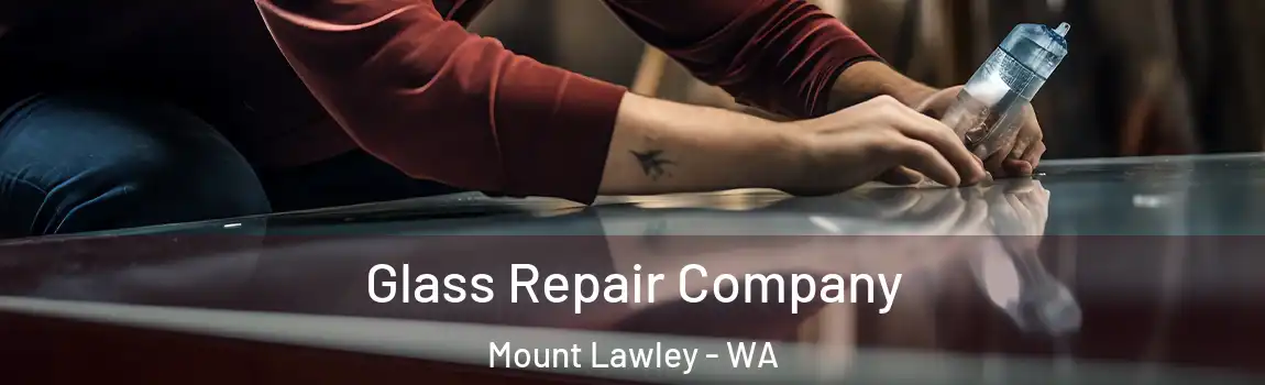 Glass Repair Company Mount Lawley - WA