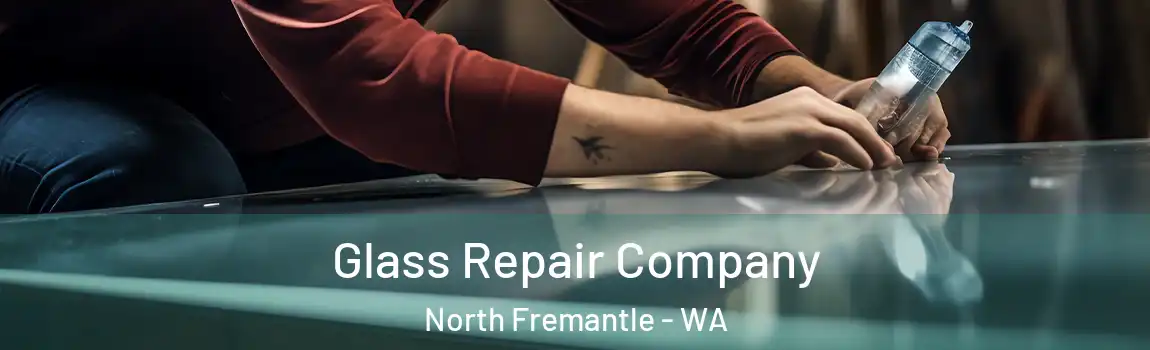 Glass Repair Company North Fremantle - WA