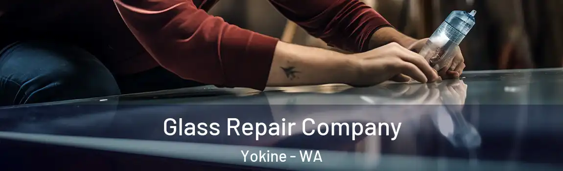 Glass Repair Company Yokine - WA