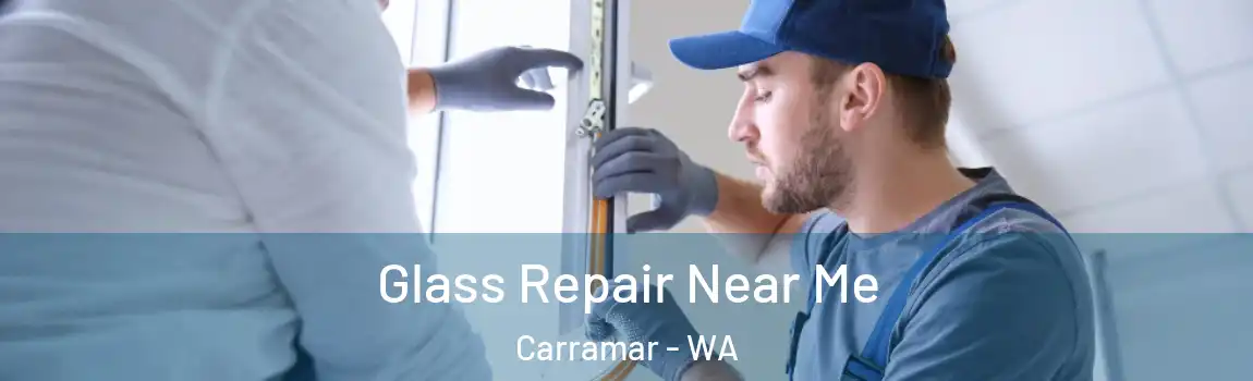 Glass Repair Near Me Carramar - WA