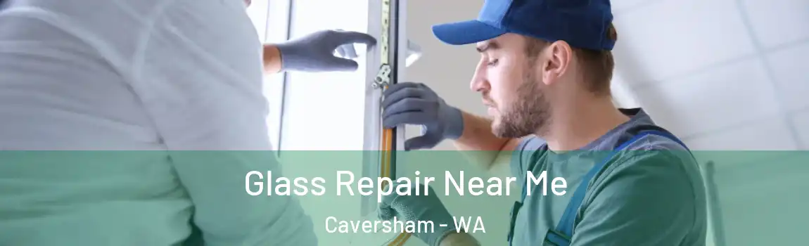 Glass Repair Near Me Caversham - WA