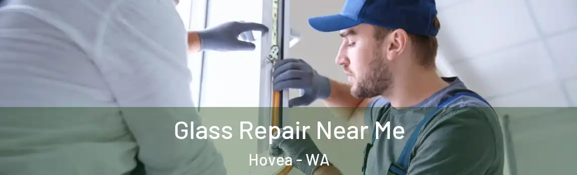 Glass Repair Near Me Hovea - WA
