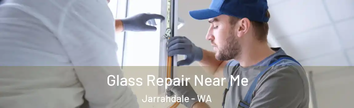 Glass Repair Near Me Jarrahdale - WA