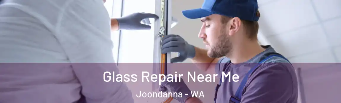 Glass Repair Near Me Joondanna - WA