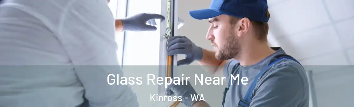 Glass Repair Near Me Kinross - WA