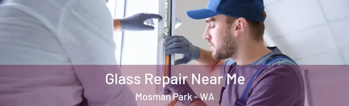 Glass Repair Near Me Mosman Park - WA