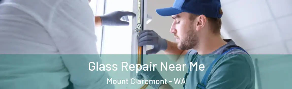 Glass Repair Near Me Mount Claremont - WA