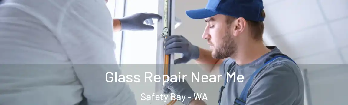 Glass Repair Near Me Safety Bay - WA