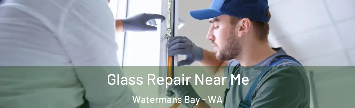Glass Repair Near Me Watermans Bay - WA