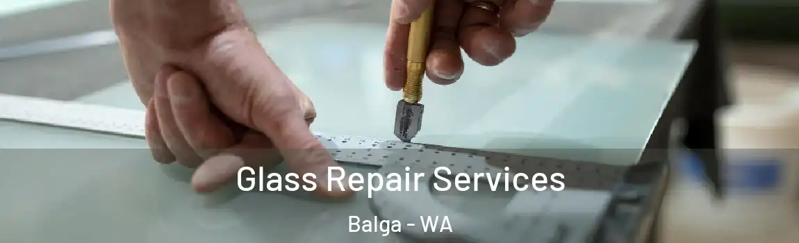 Glass Repair Services Balga - WA