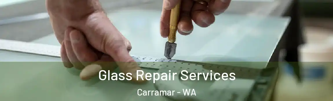 Glass Repair Services Carramar - WA