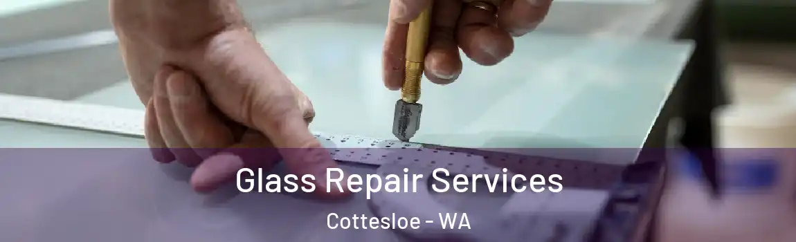 Glass Repair Services Cottesloe - WA