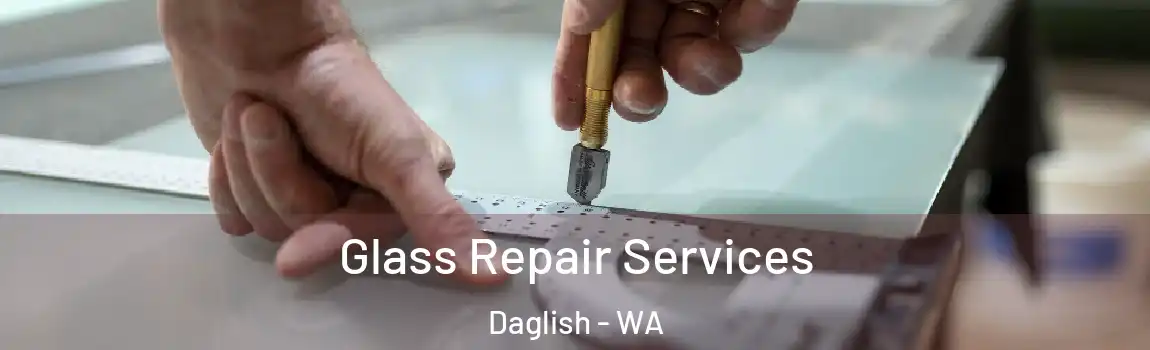 Glass Repair Services Daglish - WA