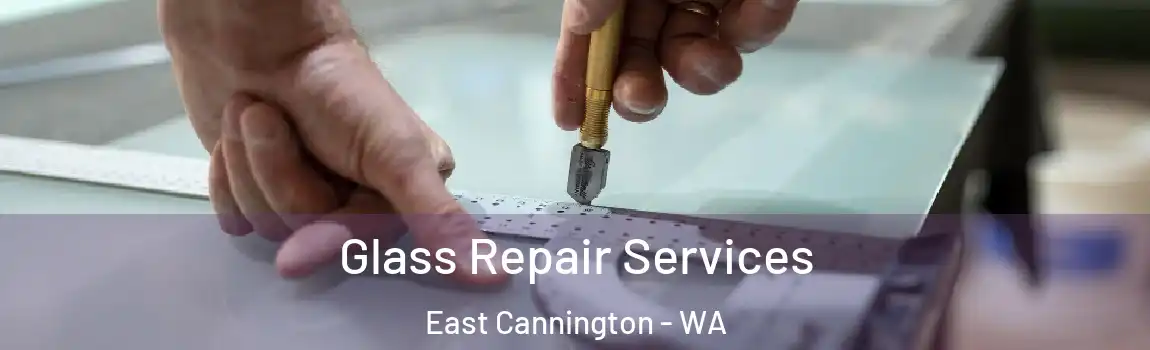 Glass Repair Services East Cannington - WA