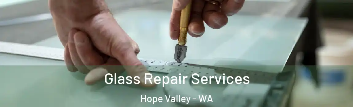 Glass Repair Services Hope Valley - WA