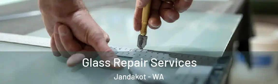 Glass Repair Services Jandakot - WA