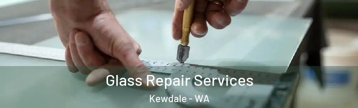 Glass Repair Services Kewdale - WA
