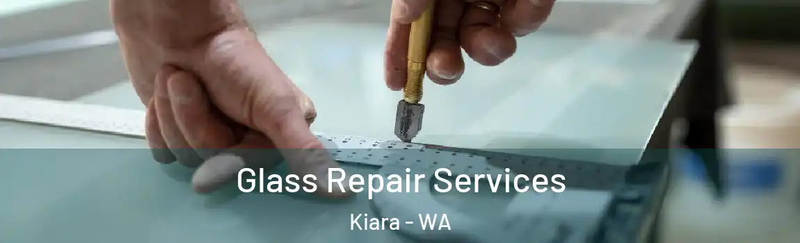 Glass Repair Services Kiara - WA