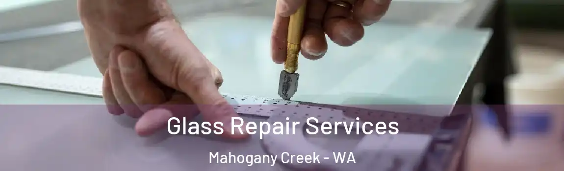 Glass Repair Services Mahogany Creek - WA