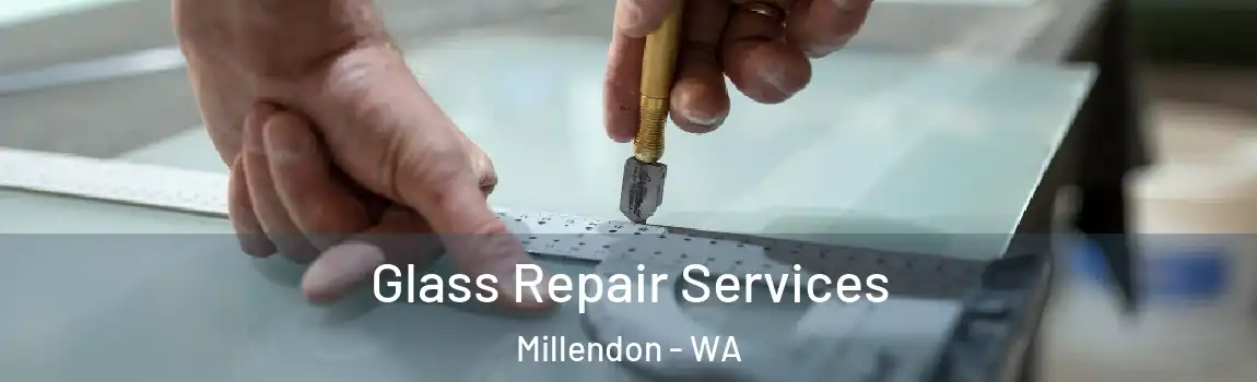 Glass Repair Services Millendon - WA
