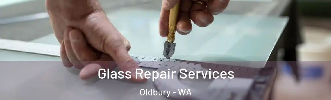 Glass Repair Services Oldbury - WA