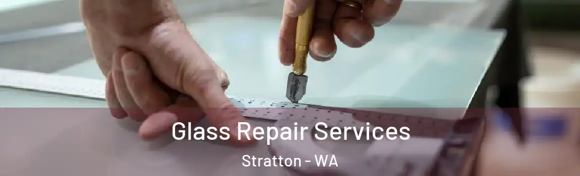 Glass Repair Services Stratton - WA