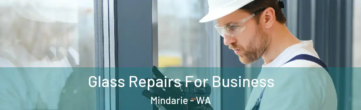  Glass Repairs For Business Mindarie - WA
