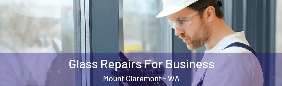 Glass Repairs For Business Mount Claremont - WA