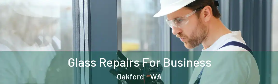 Glass Repairs For Business Oakford - WA