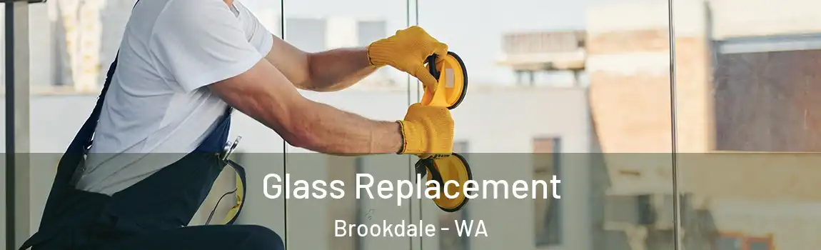Glass Replacement Brookdale - WA