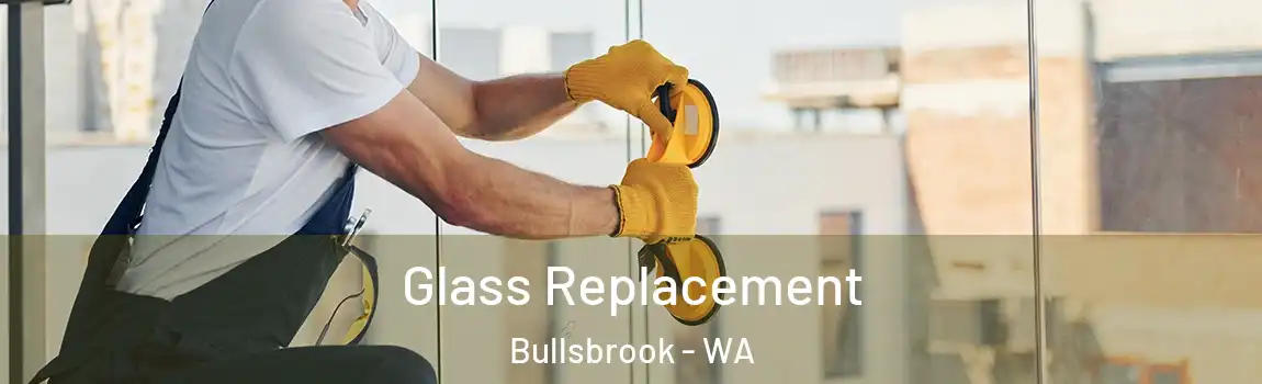 Glass Replacement Bullsbrook - WA